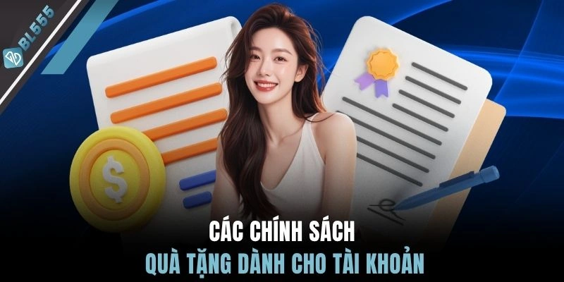 Các chính sách quà tặng dành cho tài khoản