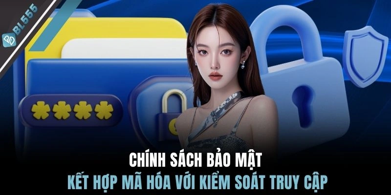 Chính sách bảo mật kết hợp mã hóa với kiểm soát truy cập