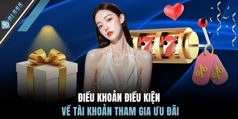 Điều khoản điều kiện về tài khoản tham gia ưu đãi
