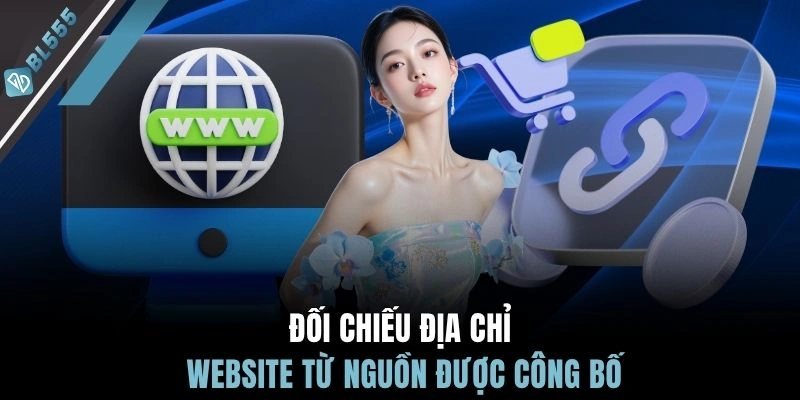 Đối chiếu địa chỉ website từ nguồn được công bố