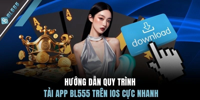 Hướng dẫn quy trình tải app BL555 trên ios cực nhanh