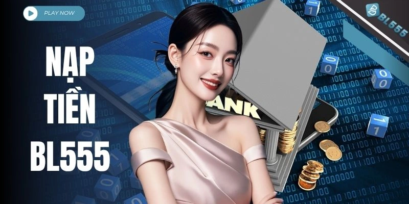 Nạp Tiền BL555