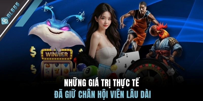 Những giá trị thực tế đã giữ chân hội viên lâu dài