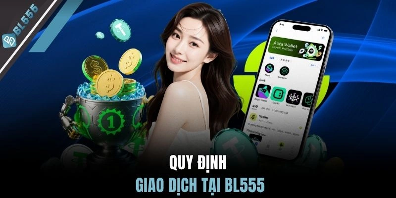 Quy định giao dịch tại BL555